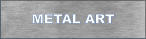 METAL ART